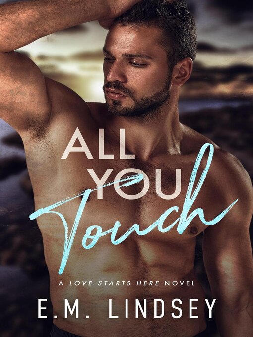 Title details for All You Touch by E.M. Lindsey - Available